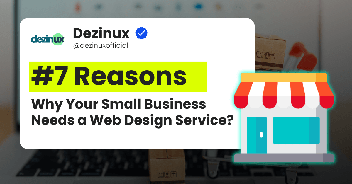 7 Reasons Why Your Small Business Needs a Web Design Service