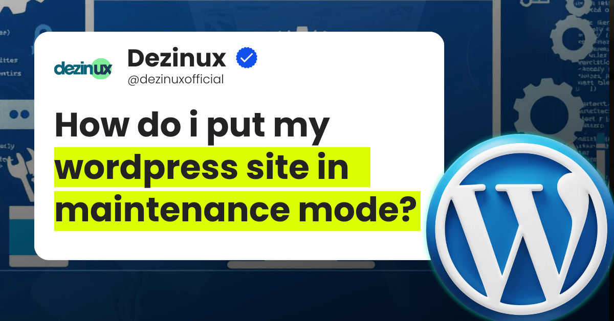 How-do-i-put-my-wordpress-site-in-maintenance-mode