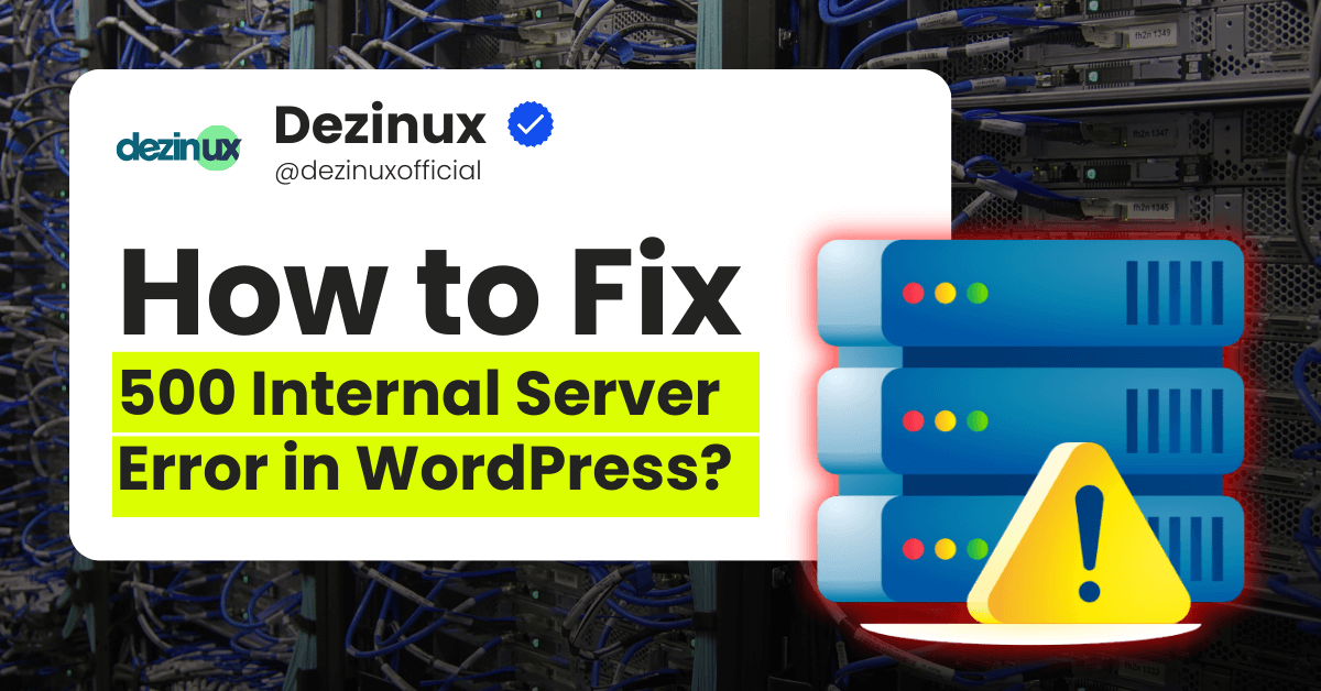 How to Fix 500 Internal Server Error in WordPress