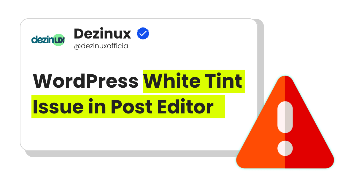 WordPress White Tint Issue in Post Editor